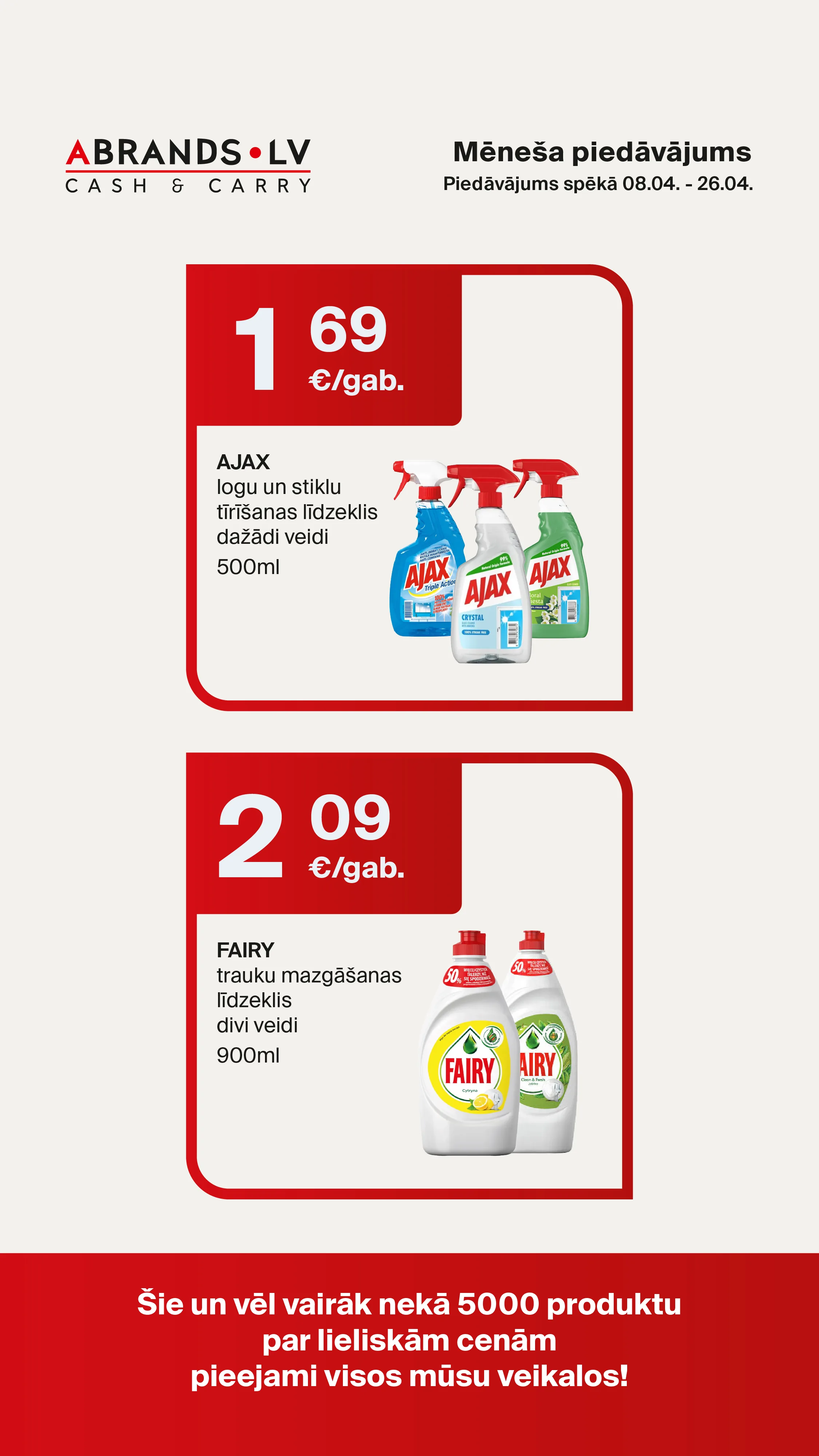 AJAX logu un stiklu tīrīšanas līdzeklis (500ml) - 1,69 €/gab. | FAIRY trauku mazgāšanas līdzeklis (900ml) - 2,09 €/gab.