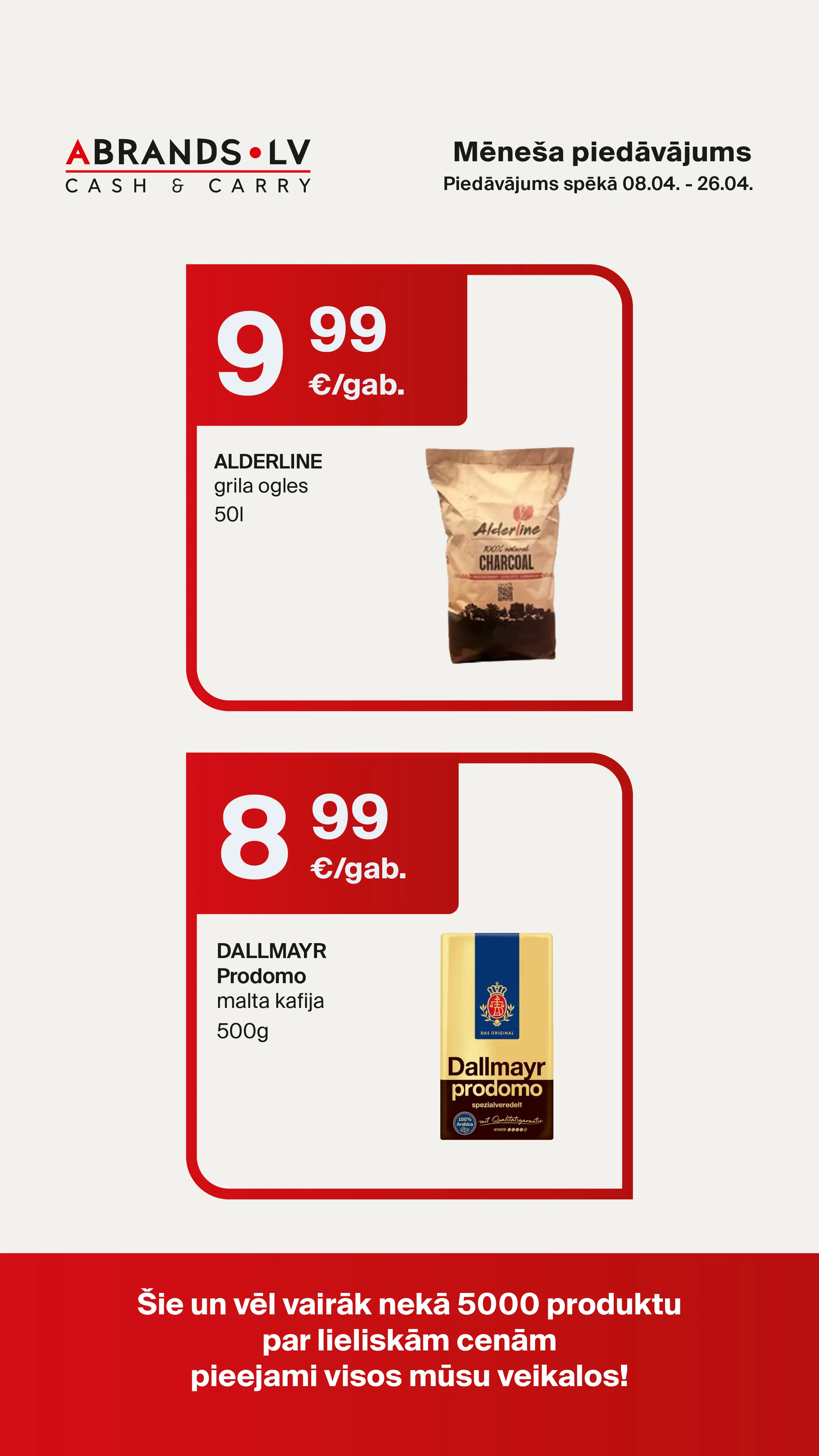 ALDERLINE grila ogles (50l) - 9,99 €/gab. | DALLMAYR Prodomo malta kafija (500g) - 8,99 €/gab.