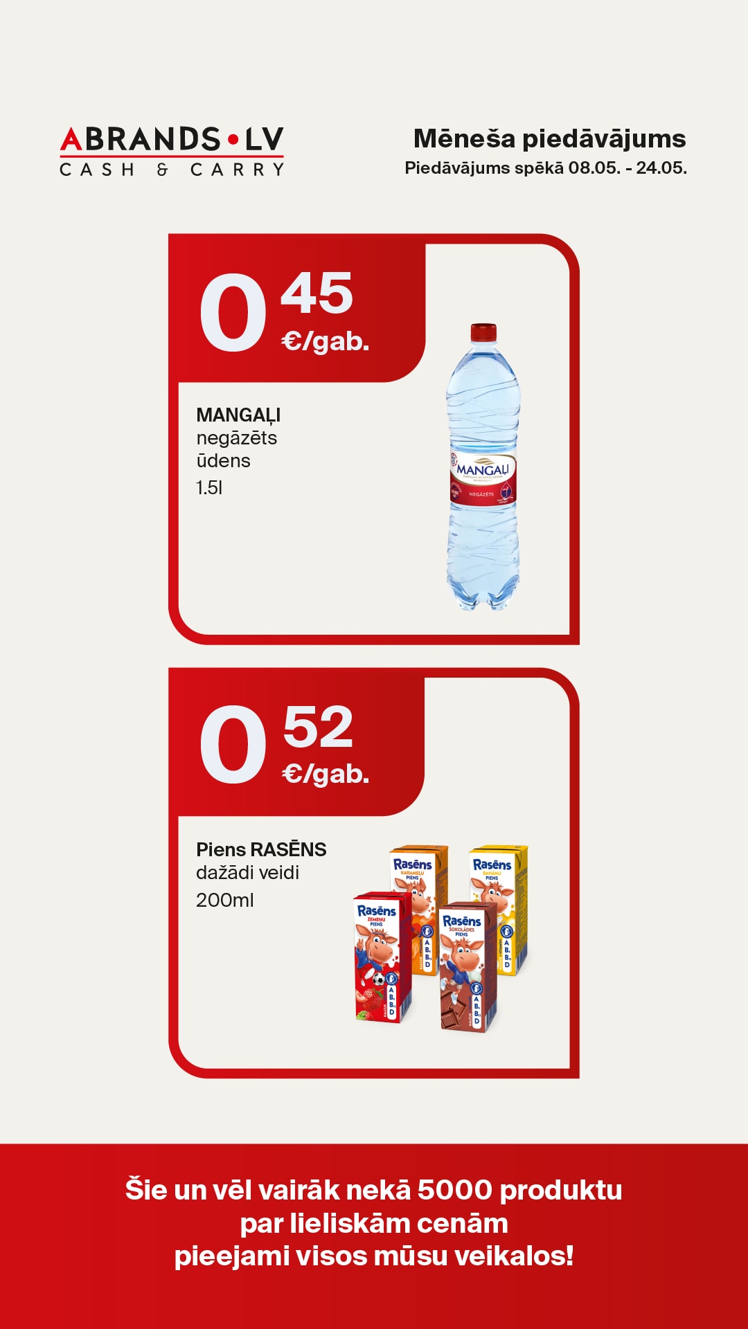 MANGAĻI negāzēts ūdens (1.5l) - 0,45 €/gab. | Piens RASĒNS dažādi veidi (200ml) - 0,52 €/gab.
