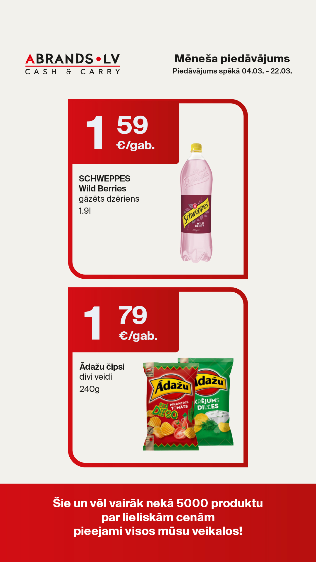 SCHWEPPES Wild Berries gāzēts dzēriens (1,9l) - 1,59 €/gab. | Ādažu čipsi divi veidi (240g) - 1,79 €/gab.